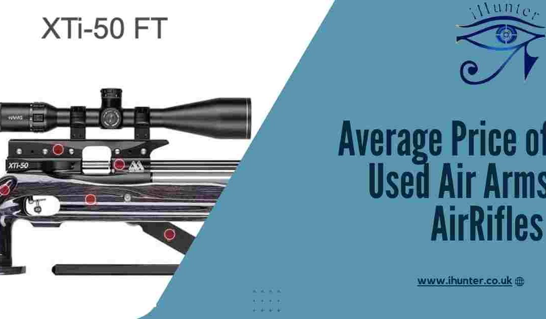 The Cost Of Used Air Arms Air Rifles