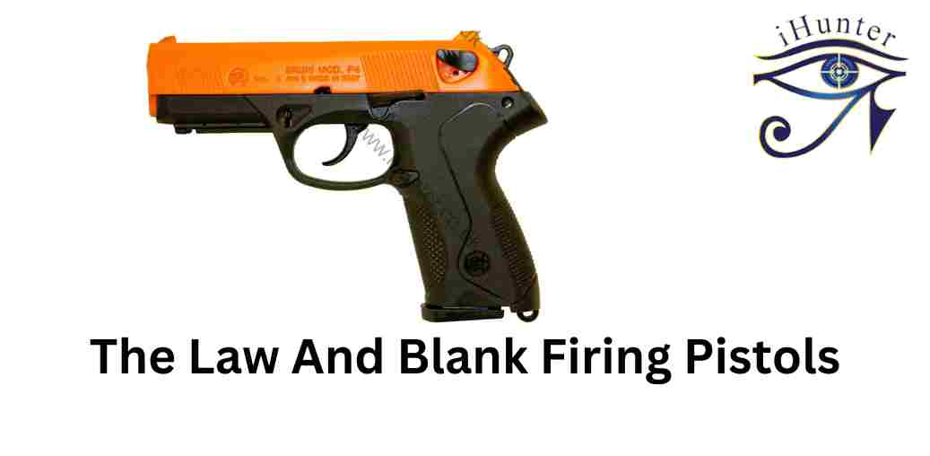 The  Law And Blank Firing Pistols